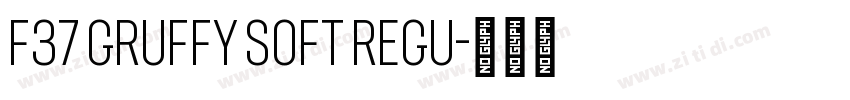 F37 Gruffy Soft Regu字体转换